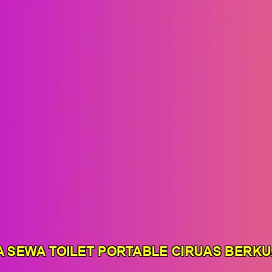 Harga Sewa Toilet Portable Ciruas